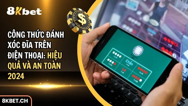 công thức đánh xóc đĩa trên điện thoại