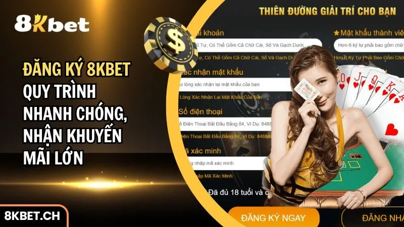 Đăng Ký 8Kbet: Quy Trình Nhanh Chóng, Nhận Khuyến Mãi Lớn